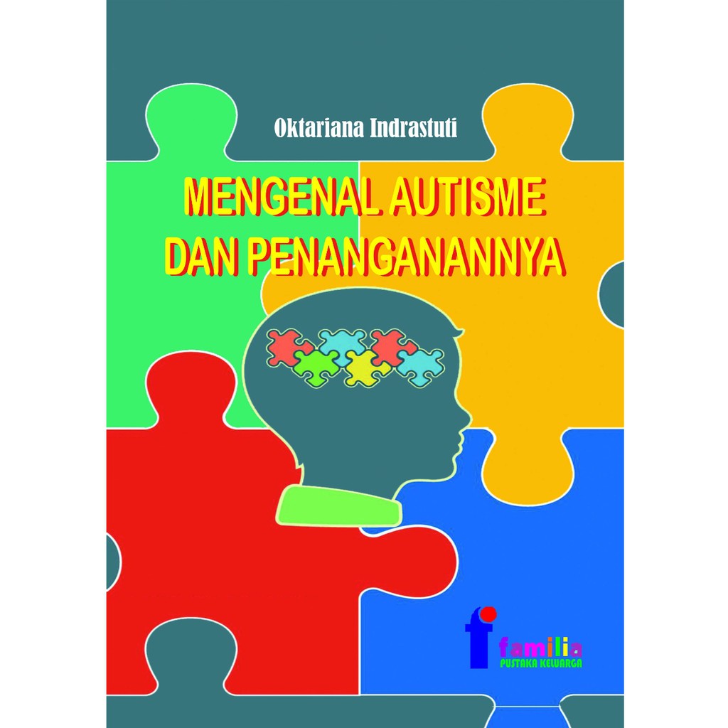 

Mengenal Autis dan penanganannya - Oktariana Indrastuti *BUKU*