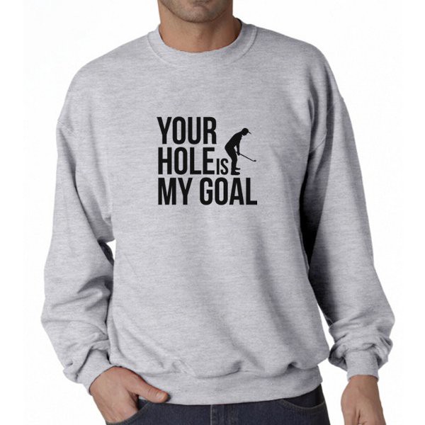

SweaterYour Hole Is My Goal