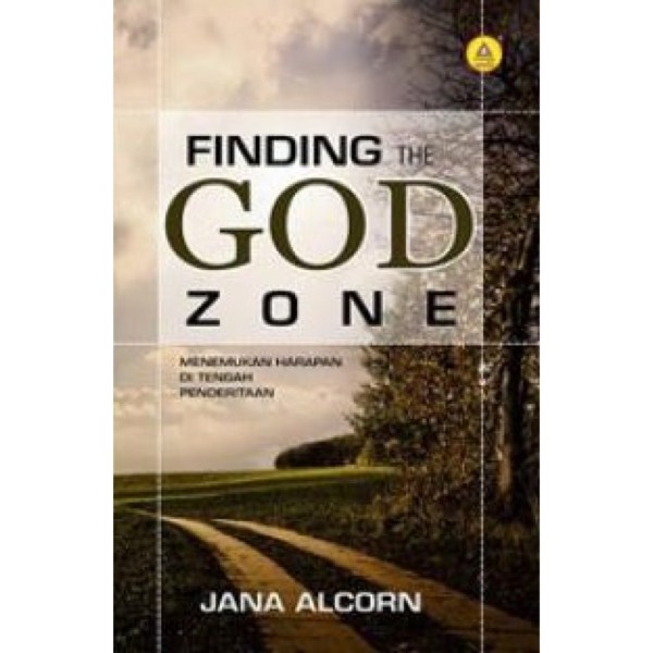 Finding The God Zone - Jana Alcorn