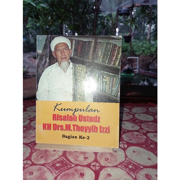 

BUKU KUMPULAN RISALAH USTADZ KH DRS. M. THOYYIB IZZI