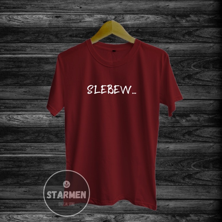Kaos Distro Pria T-Shirt Motif Kata Kata SLEBEW...