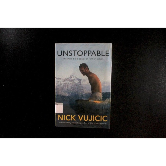Unstoppable - Power of Faith in Action by Nick Vujicic - BUKU IMPOR