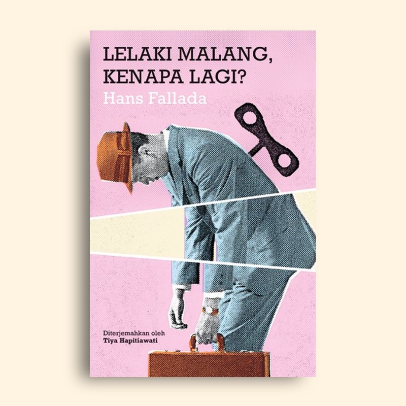 Lelaki Malang Kenapa Lagi Hans Fallada