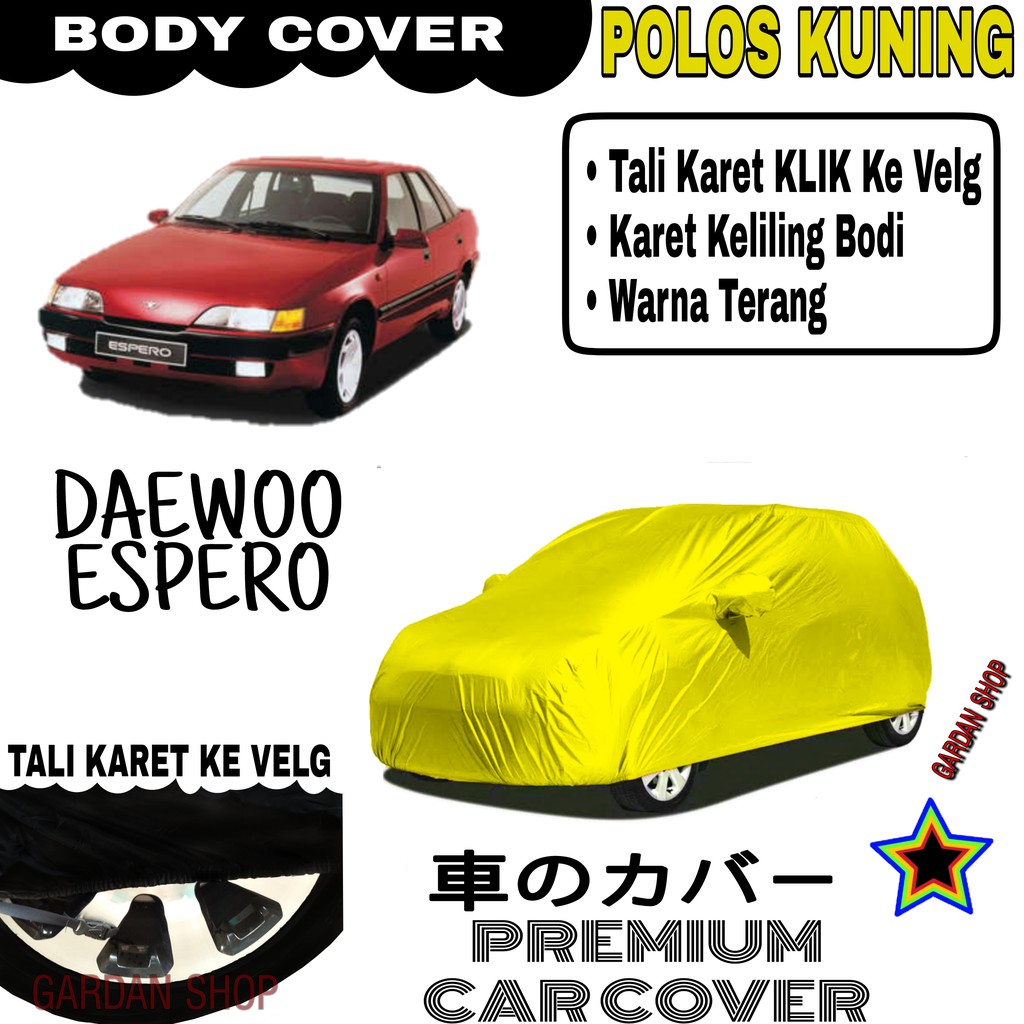 Sarung Mobil DAEWOO ESPERO Polos KUNING Body Cover Penutup Body Espero PREMIUM Kuning