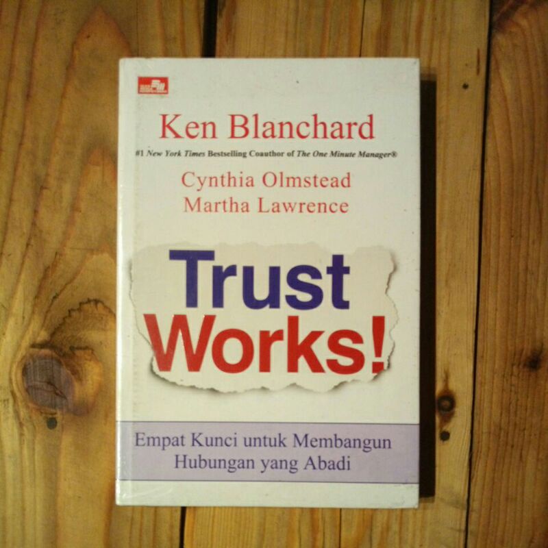 Trust Works - Empat Kunci untuk Membangun Hubungan yang Abadi (Hard Cover)