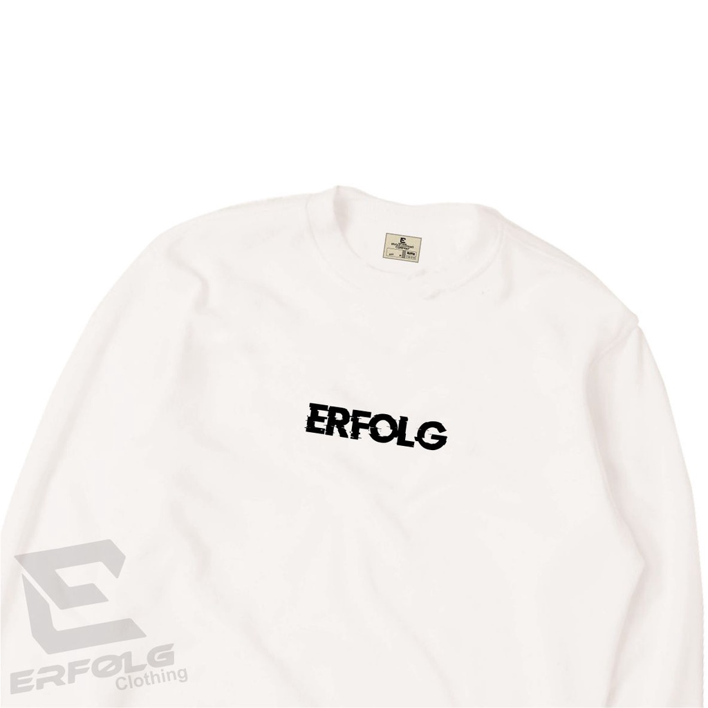 Erfolg Clothing Sweatshirt Crewneck Pria Distro Original Putih Brand Lokal Oversize Unisex Cewek Cowok Couple Pasangan Sweater Crowneck Jumbo Big Size Bahan Fleece Tebal Premium Suwiter Cowo Cewe Keren