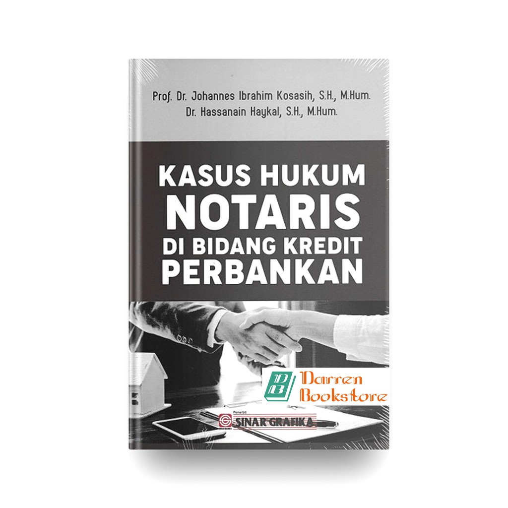 Kasus Hukum Notaris di Bidang Kredit Perbankan - Prof. Dr. Johannes Ibrahim Kosasih, S.H., M.Hum dan