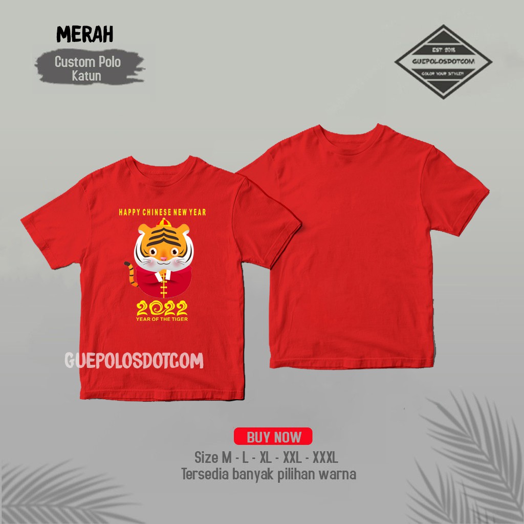 TSHIRT BAJU KAOS IMLEK 2022 harimau baju chongsam tulisan happy chinese new year - KAOS GONG XI FA CAI FREE NAMA COUPLE FAMILY