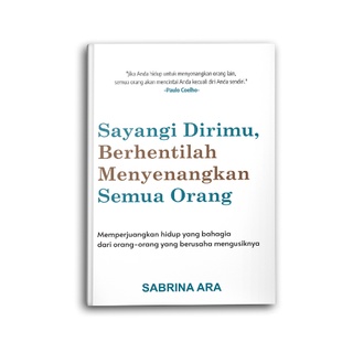 Syalmahat Publishing Buku Motivasi Sayangi Dirimu, Berhentilah Menyenangkan Semua orang Self Improvement