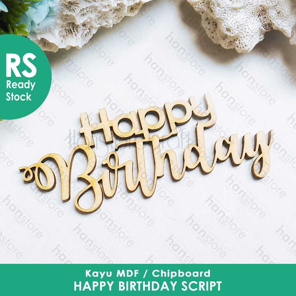 RS 8,2 x 3,7 cm Happy Birthday Script Scrapbook Kayu MDF / Chipboard / Dekorasi / Mahar-1