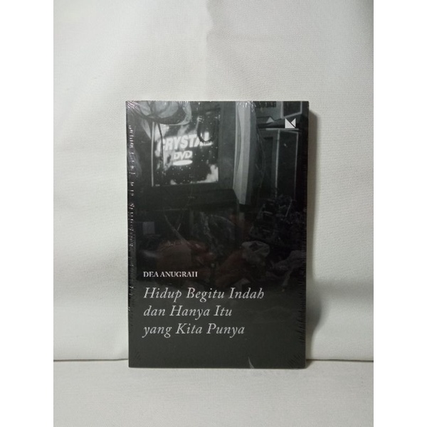 Hidup Begitu Indah dan Hanya Itu Yang Kita Punya - Dea Anugrah