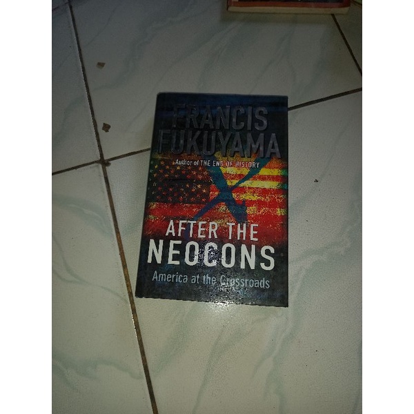 Francis fukuyama-After the neocons