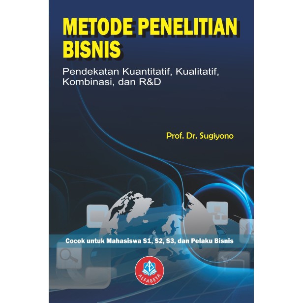 

Buku Metode Penelitian Bisnis, Pendekatan Kuantitatif, Kualitatiff, Kombinasi, dan R&D