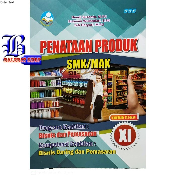 

Buku SMK MAK Kelas XI PENATAAN PRODUK ORIGINAL HUMANIORA BS-SKH-SMK