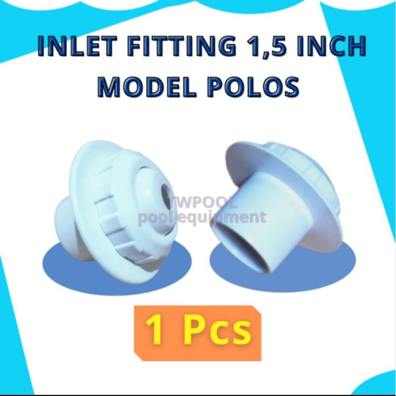 inlet fitting kolam renang 1inch, 1,5 inch dan 2 inch polos
