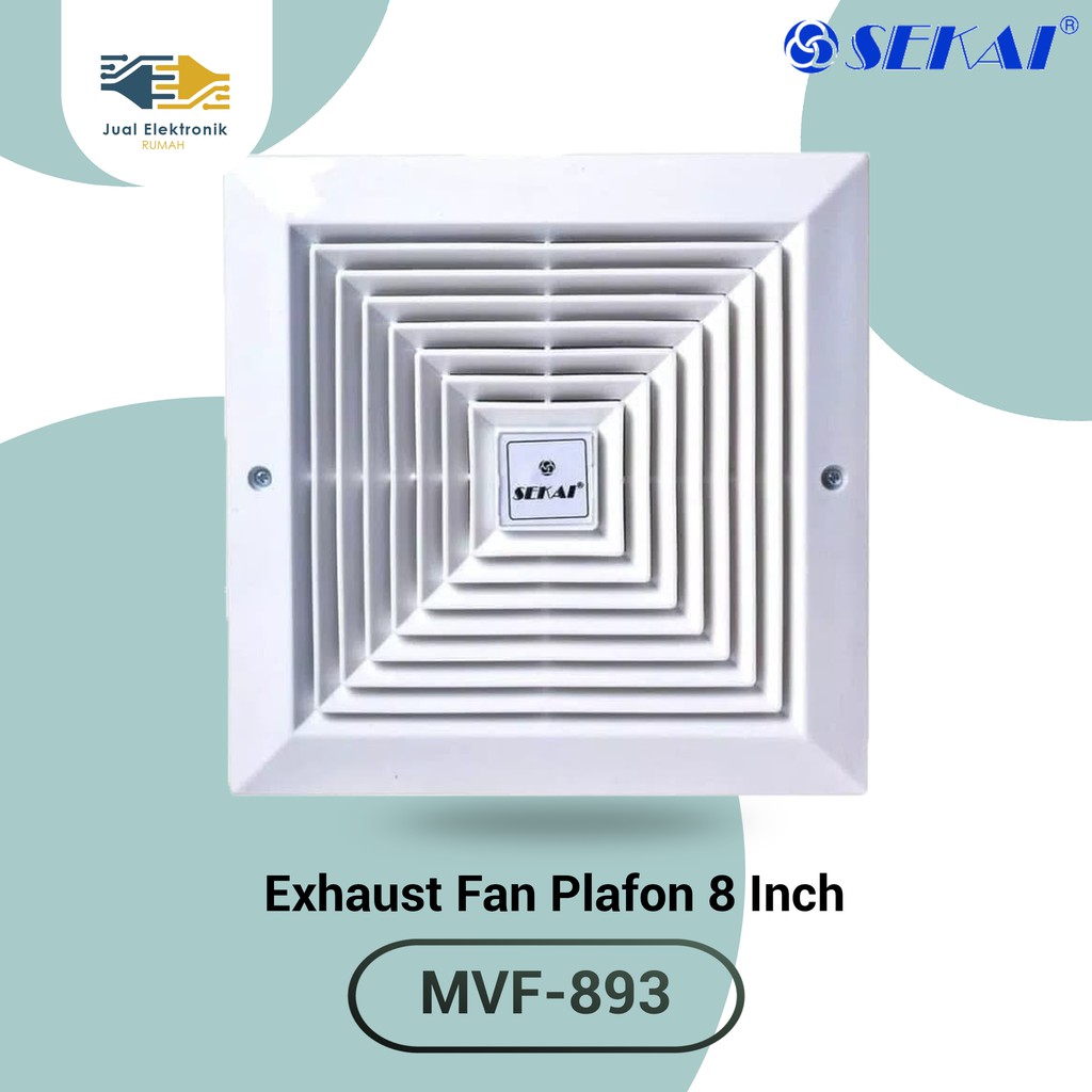 Exhaust Fan Ceiling Plafon 8 inch Sekai MVF 893 Harga Terbaik