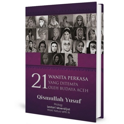 21 WANITA PERKASA YANG DITEMPA OLEH BUDAYA ACEH