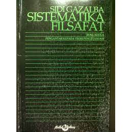 SISTEMATIKA FILSAFAT SIDI GAZALBA.