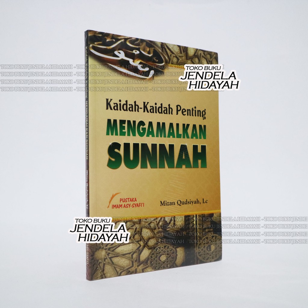 Kaidah Kaidah Penting Mengamalkan Sunnah - Pustaka Imam Asy Syafii