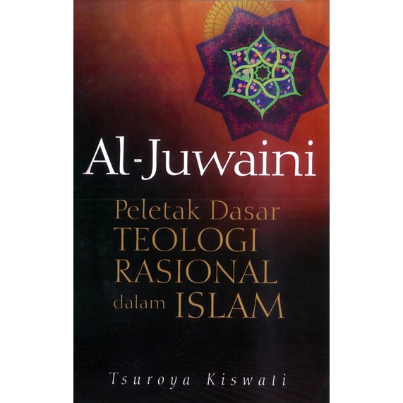 

Peletak Dasar Teologi Rasional dalam Islam by Tsuroya Kiswati