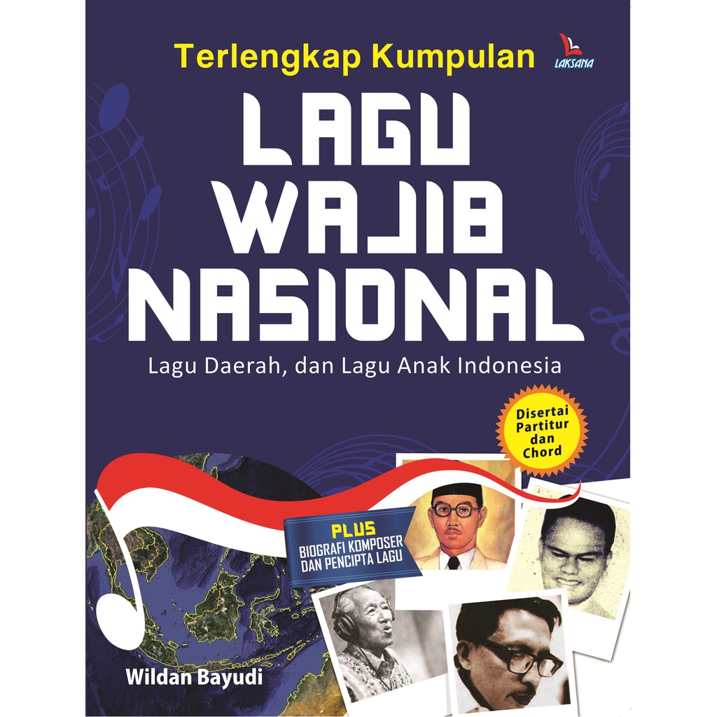 

Buku Terlengkap Kumpulan Lagu Wajib Nasional - LAKSANA