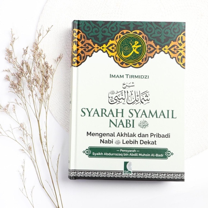 ( COD ) Syarah Syamail Nabi - Mengenal Akhlak dan Pribadi Nabi Lebih Dekat