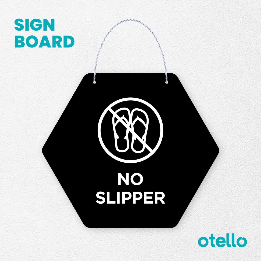 Otello Signage No Slipper Signage Board Acrylic Papan Gantung Label Akrilik Rantai Petunjuk Toko Modern Minimalist Kafe Restoran Kantor Gedung Cafe