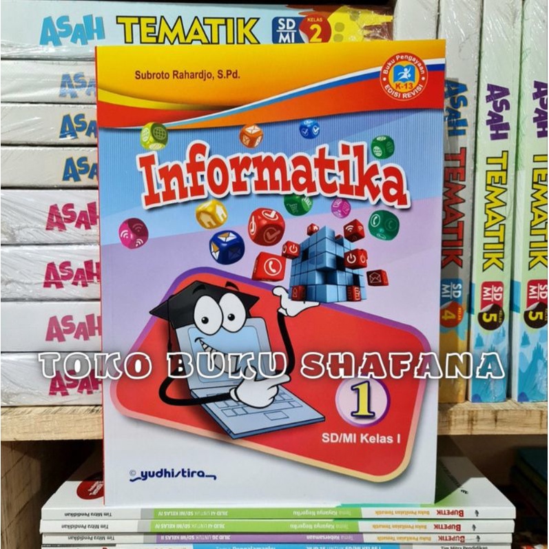 EDISI REVISI !!! BUKU INFORMATIKA KELAS 1 2 3 4 5 6 SD K-13 YUDHISTIRA