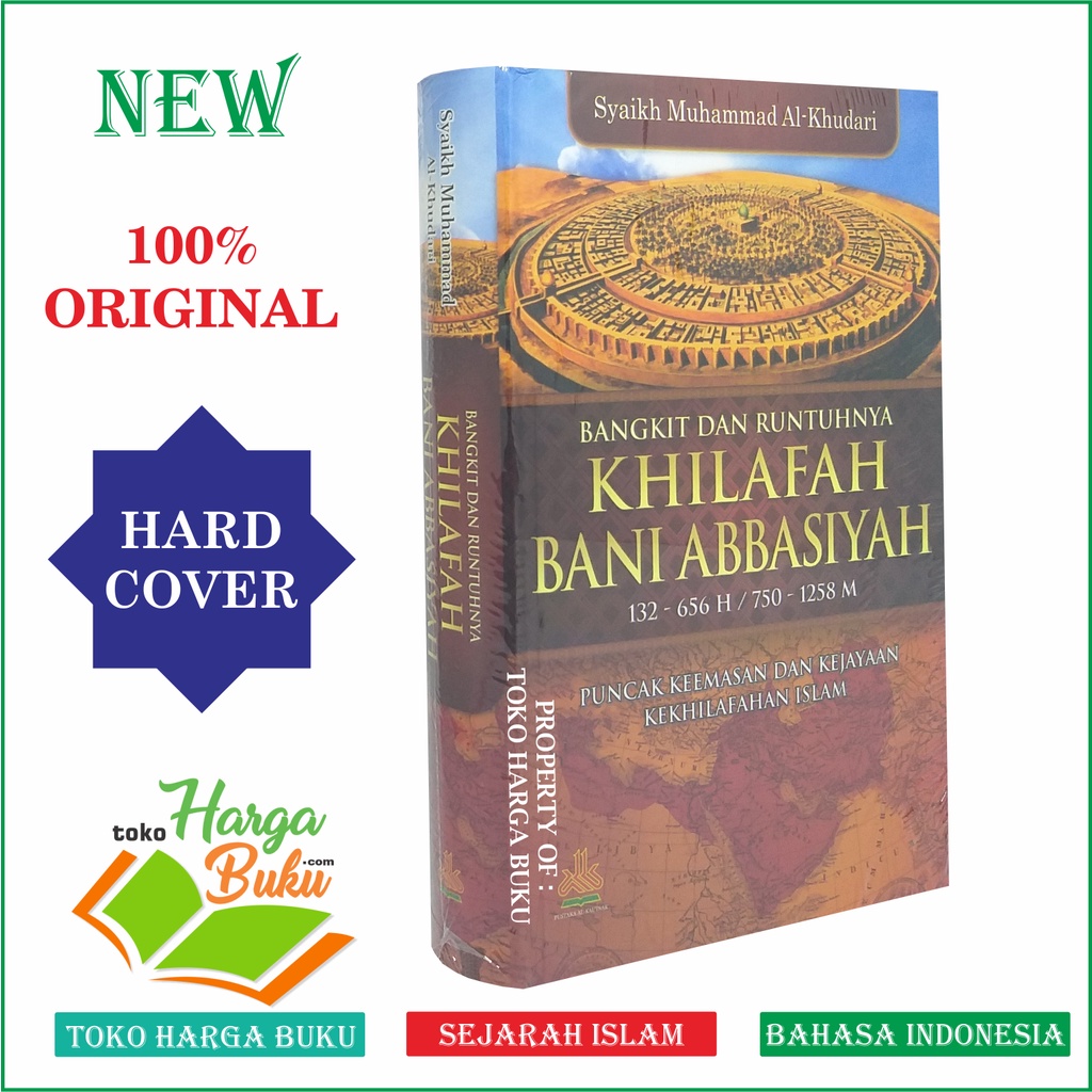 Foto Bangkit dan Runtuhnya Daulah Abbasiyah ORIGINAL Puncak Keemasan & Kejayaan Kekhilafahan Islam - Pustaka Al-Kautsar