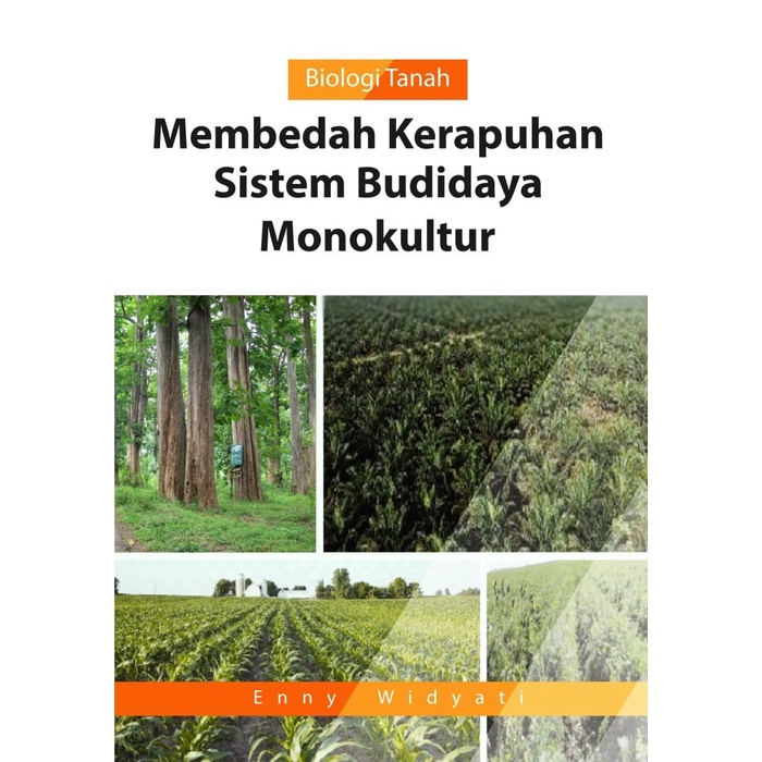 

Buku Biologi Tanah: Membedah Kerapuhan Sistem Budidaya Monokultur - BW