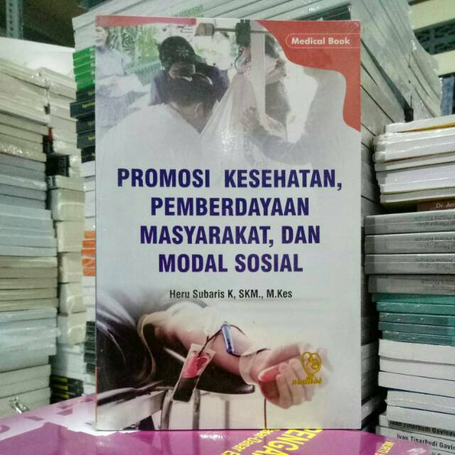 PROMOSI KESEHATAN, PEMBERDAYAAN MASYARAKAT, DAN MODAL SOSIAL.