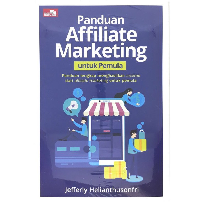 Panduan Affiliate Marketing untuk Pemula - Jefferly Helianthusonfri