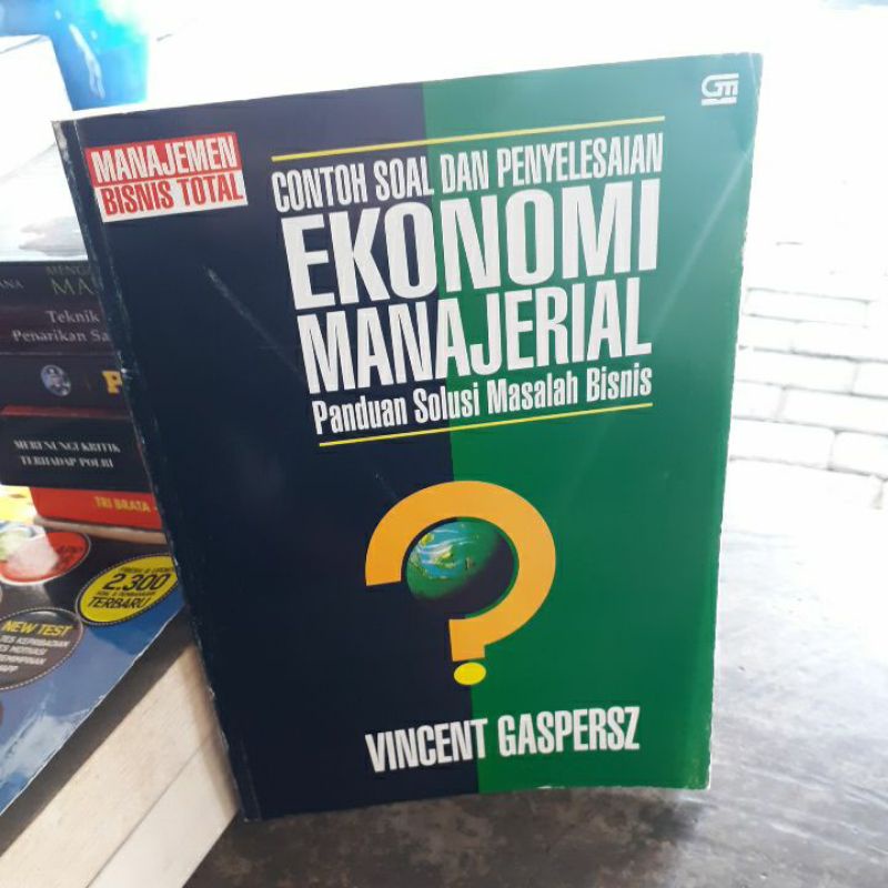 

BUKU ORIGINAL CONTOH SOAL DAN PENYELESAIAN EKONOMI MANAJERIAL