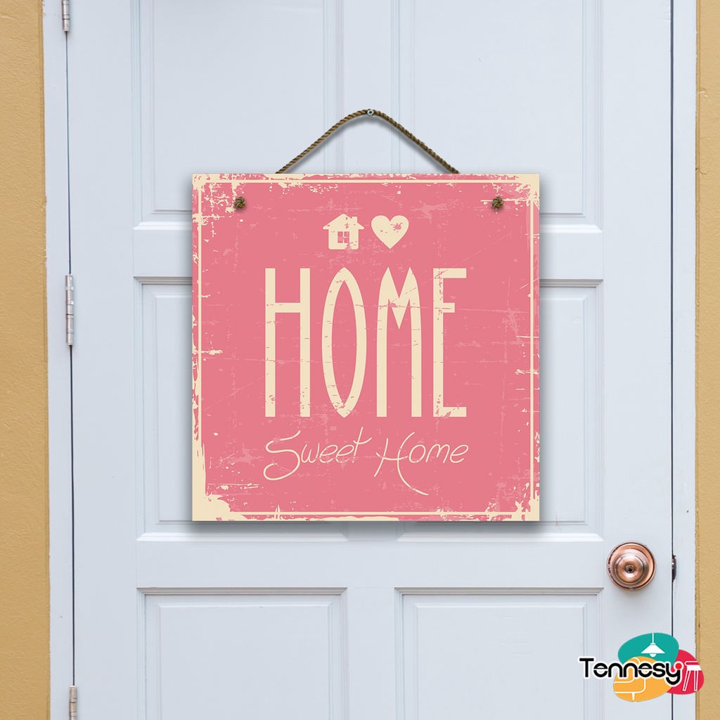 TENNESY HIASAN TALI GANTUNG PINTU SIGN HOME SWEET HOME 20x20CM WALL DECOR PAJANGAN KAYU POSTER DEKORASI DINDING KAMAR RUMAH