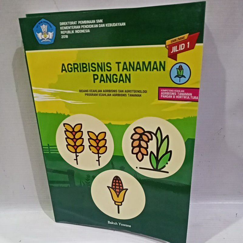 buku agribisnis tanaman pangan jilid 1 untuk SMK program keahlian agribisnis tanaman