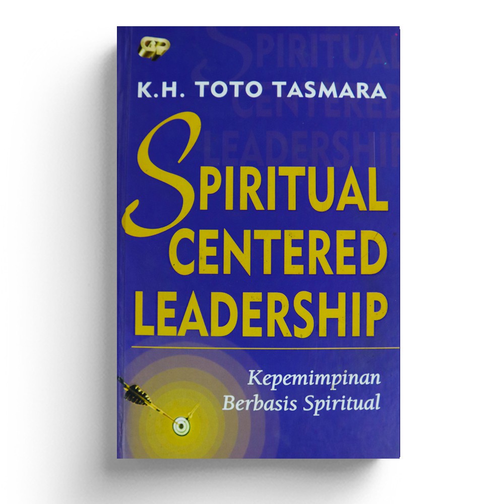 Buku Islam Spiritual Centered Leadership - Kepemimpinan Berbasis Spiritual - KH. Toto Tasmara