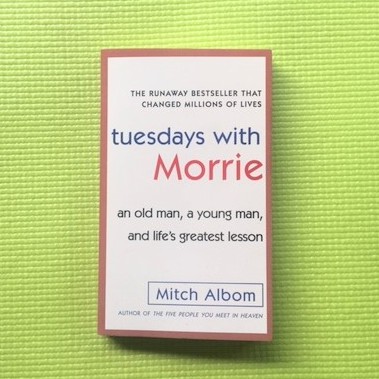 Tuesdays with Morrie - Mitch Albom