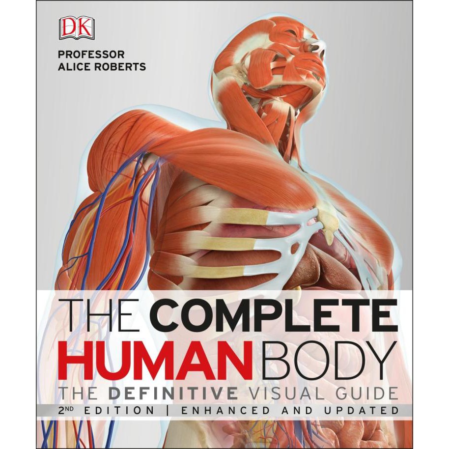 The Complete Human Body : The Definitive Visual Guide
