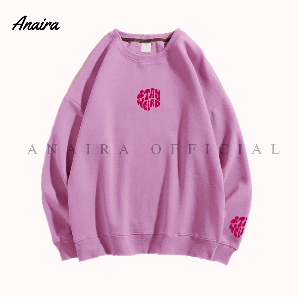 STAY WEIRD SWEATER CREWNECK OVERSIZE WANITA ANAIRAOFFICIAL