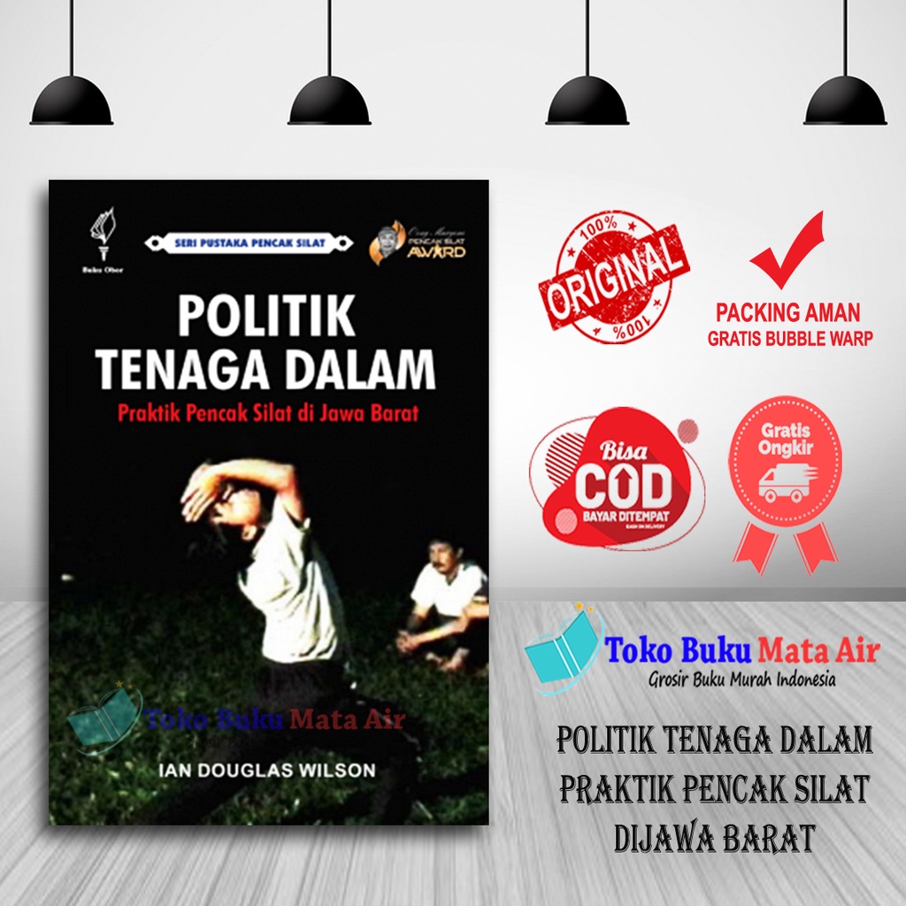 BEST SELLER POLITIK TENAGA DALAM PRAKTIK PENCAK SILAT DI JAWA BARAT - BUKU OBOR