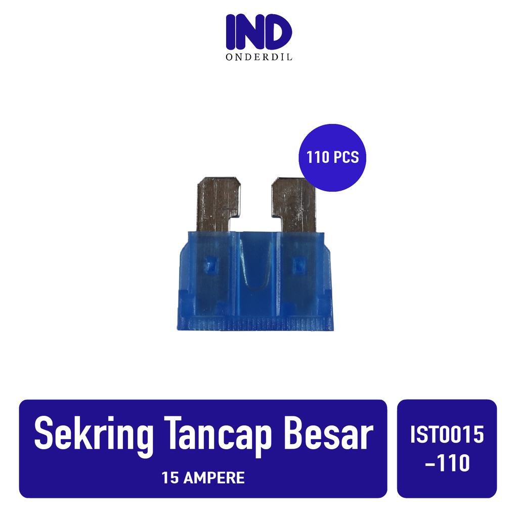 Sekring-Sikiring Tancap-Fuse Blade Besar 15 Ampere - 15 A-15A 110 Biji-Pcs