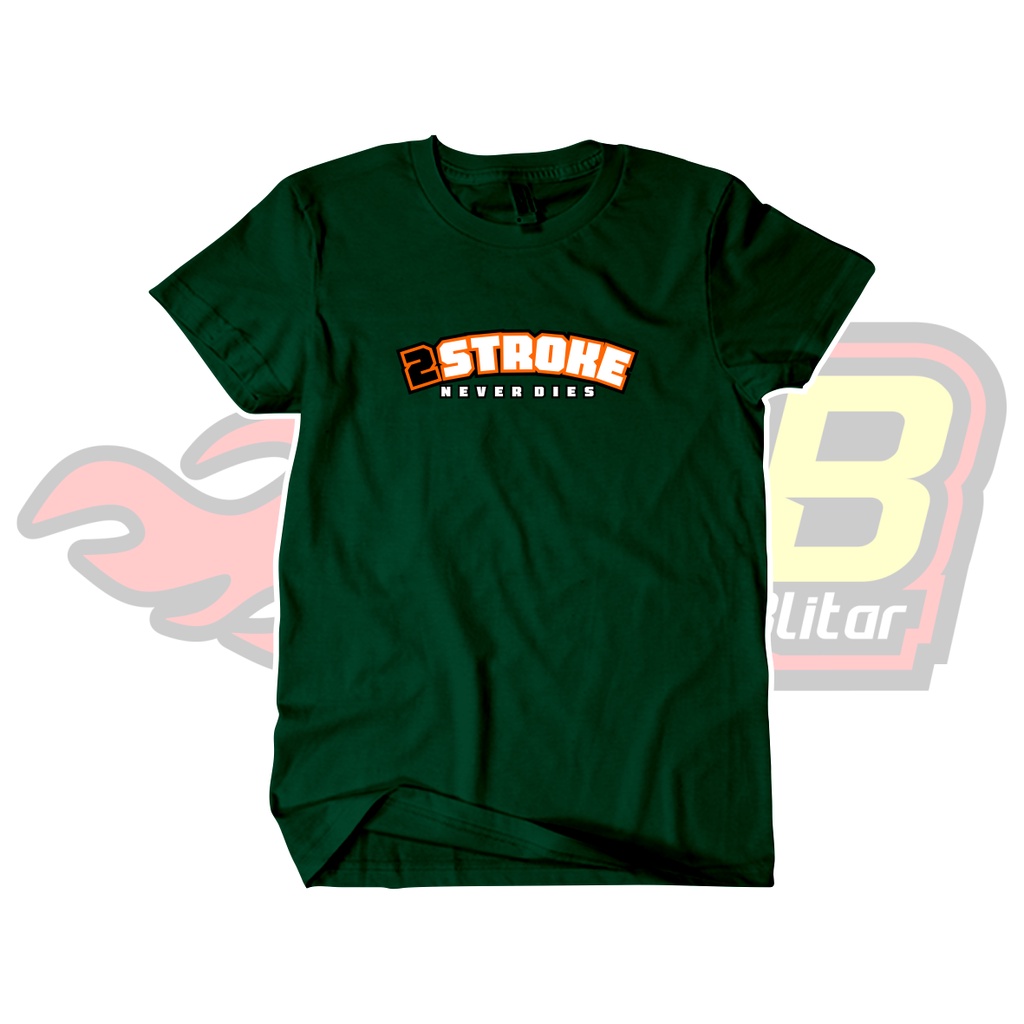 Kaos Distro 2 Stroke Never Dies Katun Combed