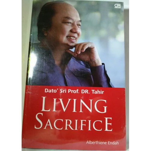 LIVING SACRIFICE DATO SRI PROF TAHIR ALBERTHIENE ENDAH VERSI BAHASA INDONESIA BUKU BIOGRAFI