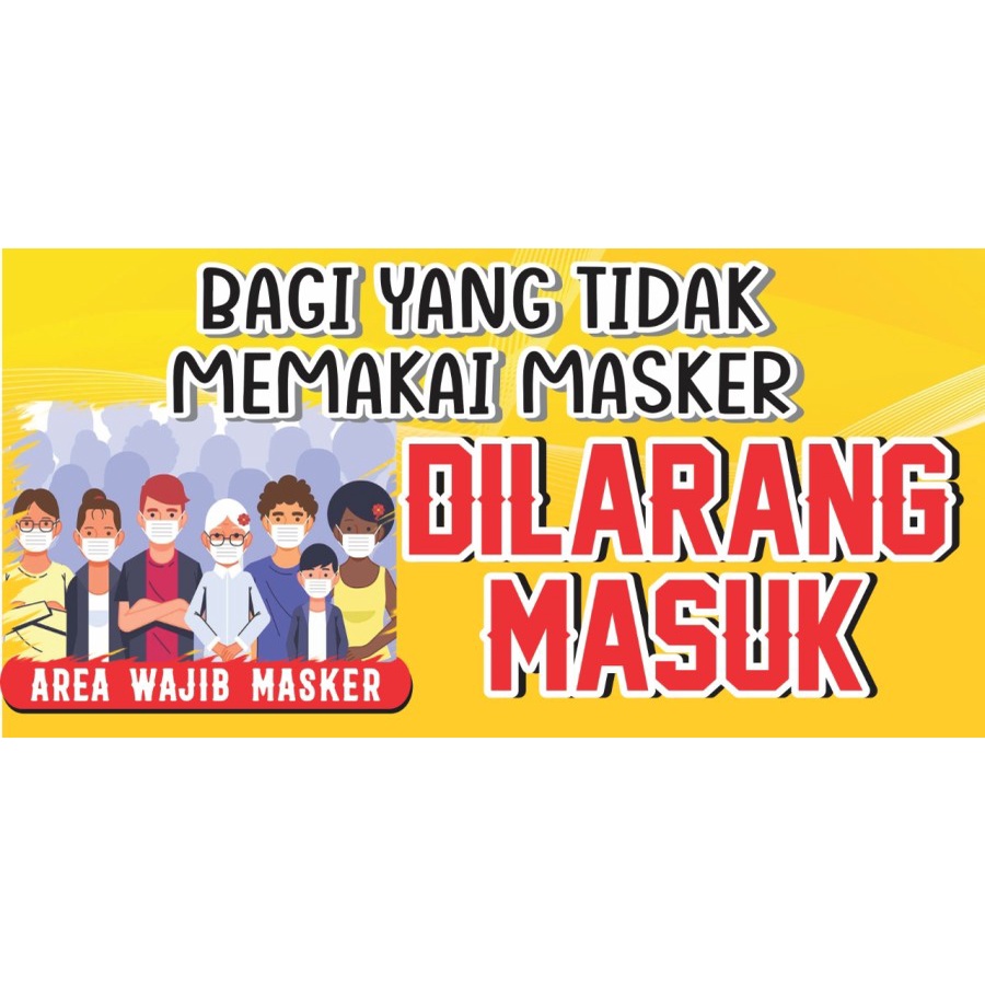 Banner Area Wajib Masker / Banner Dilarang Masuk / Banner ProKes