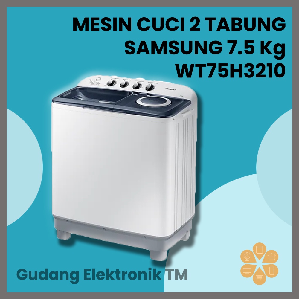 Mesin Cuci SAMSUNG 2 Tabung 7.5KG WT75H3210
