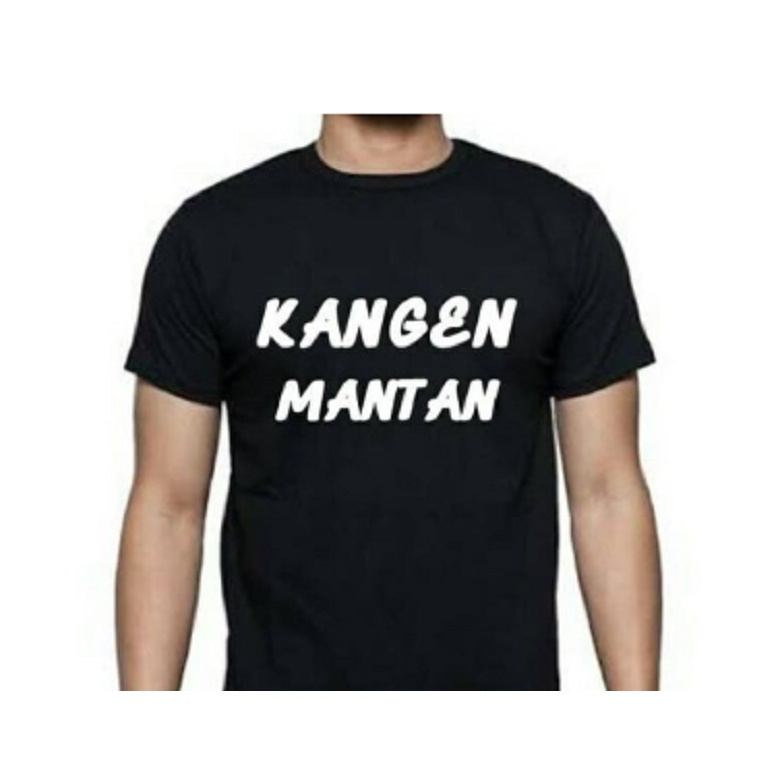 TOKO KAOSKU-KAOS TULISAN KANGEN MANTAN VARIAN 3 WARNA-KAOS KEKINIAN-KAOS KATA KATA LUCU-KAOS MENARIK