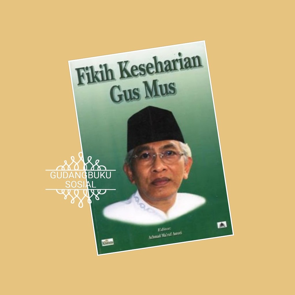 FIKIH KESEHARIAN GUS MUS
