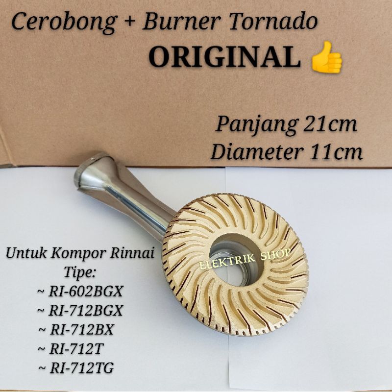 CEROBONG + BURNER TORNADO ORIGINAL KOMPOR GAS RINNAI RI712BGX RI602BGX RI712T