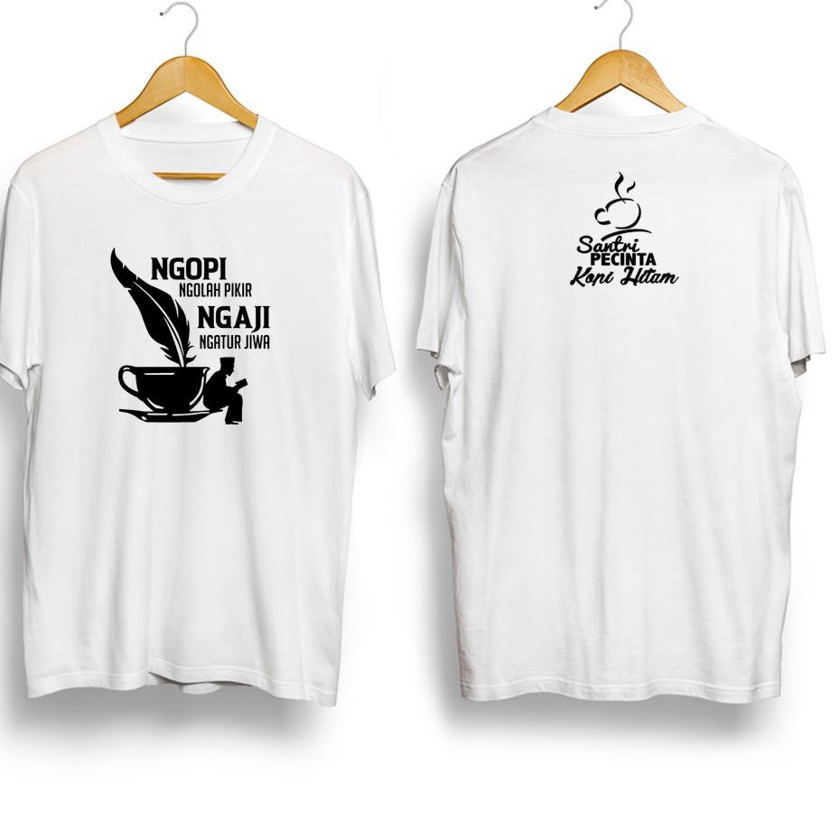 Model Baru PH6VD Kaos santri pecinta kopi hitam ngolah pikir ngatur jiwa Ngopi Ngaji + Belakang 34 T