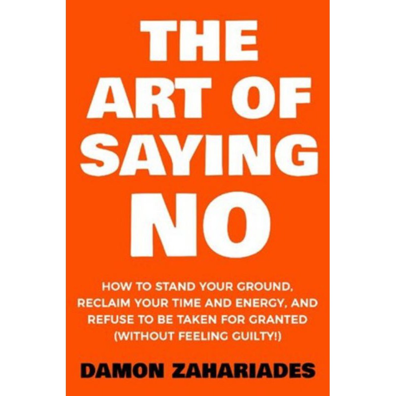 

The Art Of Saying NO by Damon Zahari Ades Kertas HVS B5